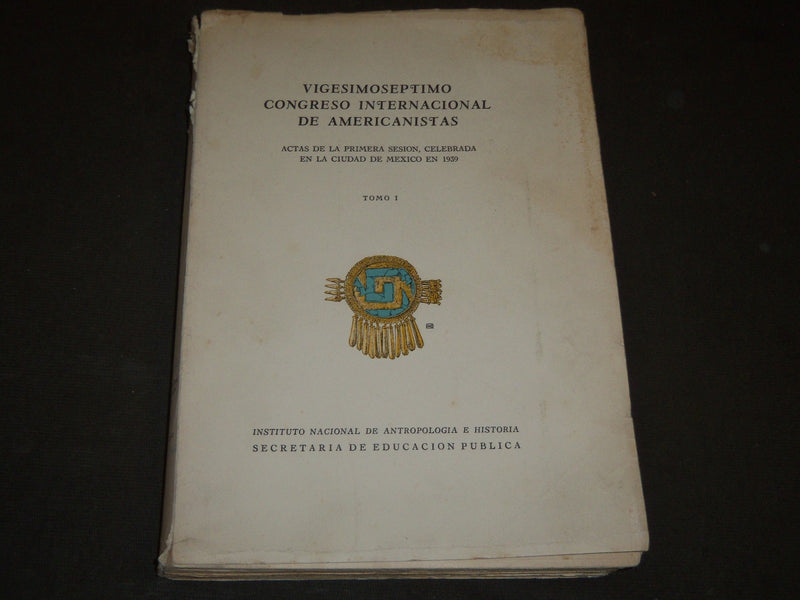 1942 VIGESIMOSEPTIMO CONGRESO INTERNACIONAL DE AMEICANISTAS VOLUME 1 - KD 3630