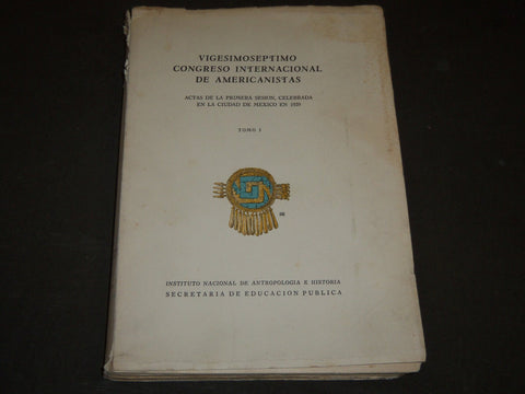 1942 VIGESIMOSEPTIMO CONGRESO INTERNACIONAL DE AMEICANISTAS VOLUME 1 - KD 3630