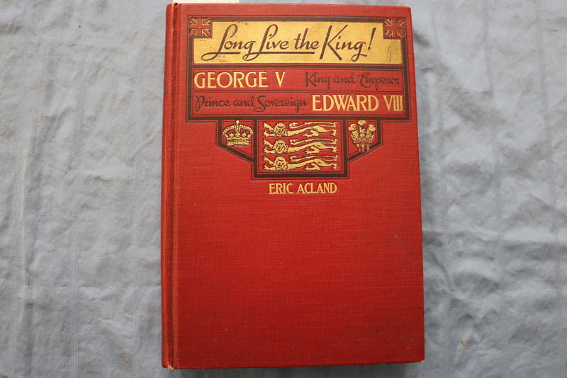 1936 LONG LIVE THE KING! HARDCOVER BOOK BY E. ACLAND & E. BARTLETT - KD 9379