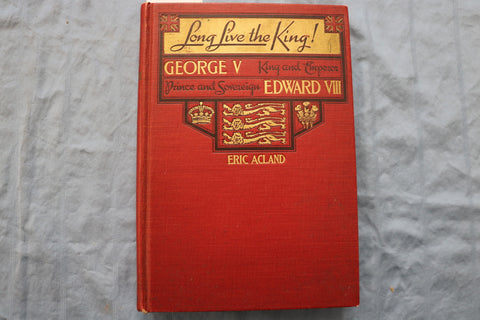 1936 LONG LIVE THE KING! HARDCOVER BOOK BY E. ACLAND & E. BARTLETT - KD 9379