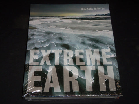 2015 EXTREME EARTH BOOK BY MICHAEL MARTIN - BRAND NEW SEALED -NICE PHOTOS - D 66