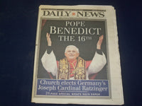 2005 APRIL 20 NEW YORK DAILY NEWS NEWSPAPER-CHURCH ELECTS POPE BENEDICT- NP 4197
