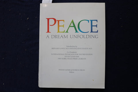 1986 PEACE - A DREAM UNFOLDING - SOFTCOVER BOOK - K 1763