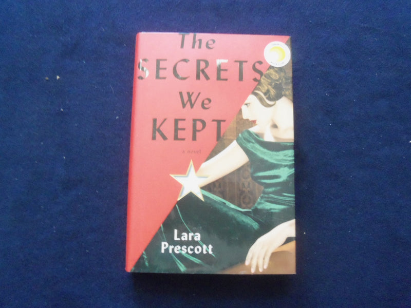 2019 THE SECRETS WE KEPT HARDCOVER BOOK - AUTOGRAPHED BY LARA PRESCOTT - KD 8523