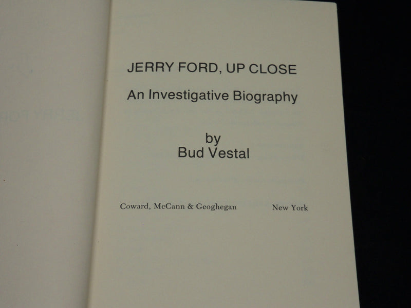 1974 JERRY FORD UP CLOSE HARDCOVER BOOK INSCRIBED BY BUD VESTAL - D 557