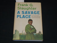 1964 A SAVAGE PLACE BOOK INSCRIBED BY FRANK SLAUGHTER - BOOK CLUB EDITION- D 504