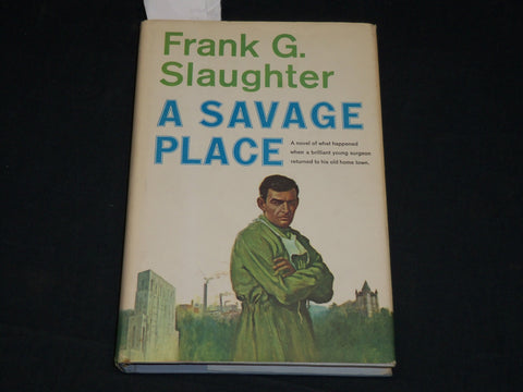 1964 A SAVAGE PLACE BOOK INSCRIBED BY FRANK SLAUGHTER - BOOK CLUB EDITION- D 504