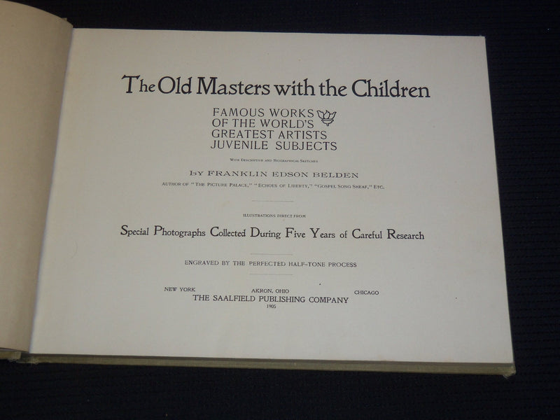 1905 THE OLD MASTERS WITH THE CHILDREN BOOK BY FRANKLIN BELDON - KD 4144K