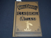 1897 GINN & COMPANY'S CLASSICAL ATLAS - 23 COLOR MAPS - KD 7967