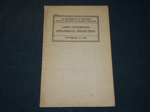 1933 LAWS GOVERNING STEAMBOAT INSPECTION BOOK- U. S. DEPT OF COMMERCE - J 5873