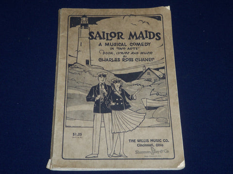 1926 SAILOR MAIDS A MUSICAL COMEDY BY CHARLES ROSS CHANEY - SOFTCOVER - SP 2529