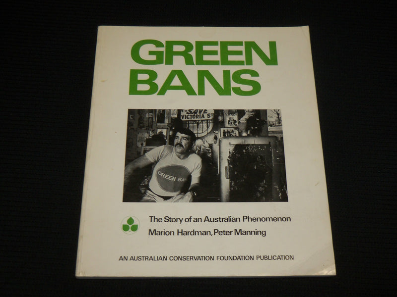 1970'S GREEN BANS - AUSTRALIAN PHENOMENON SOFTCOVER BOOK BY HARDMAN - R 727G