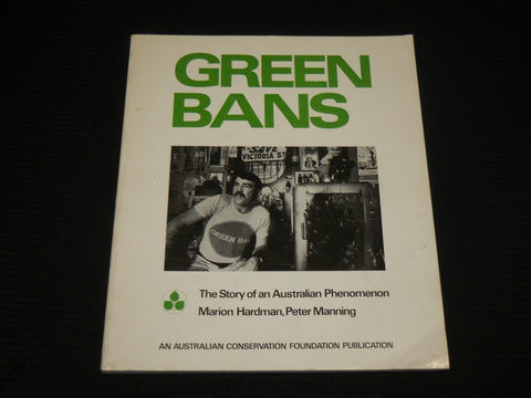 1970'S GREEN BANS - AUSTRALIAN PHENOMENON SOFTCOVER BOOK BY HARDMAN - R 727G