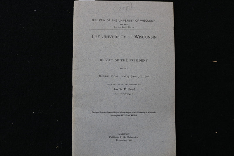 1908 UNIVERSITY OF WISCONSIN REPORT OF THE PRESIDENT SOFTCOVER BOOK - K 3009