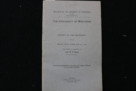 1908 UNIVERSITY OF WISCONSIN REPORT OF THE PRESIDENT SOFTCOVER BOOK - K 3009