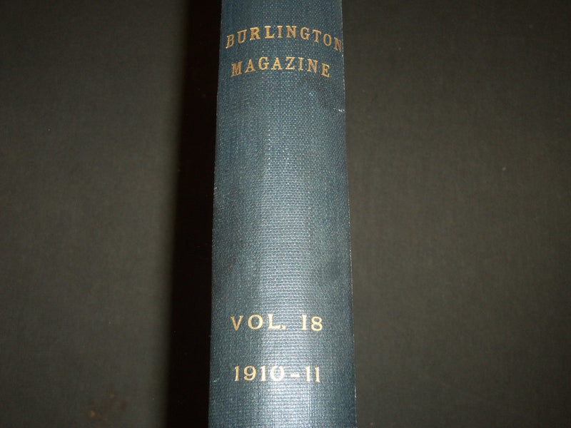 1910 OCTOBER-1911 MARCH THE BURLINGTON MAGAZINE BOUND VOLUME NO. 17 - R 712
