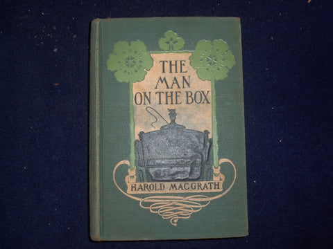 1904 THE MAN ON THE BOX HARDCOVER BOOK BY HAROLD MACGRATH - KD 9039