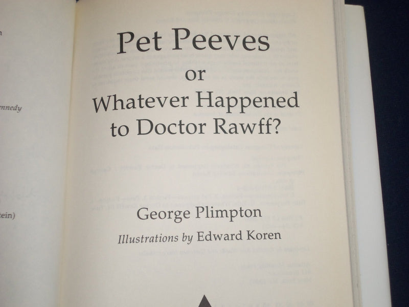 2000 PET PEEVES DOCTOR RAWFF BOOK BY GEORGE PLIMPTON AUTHOR INSCRIBED - KD 2566