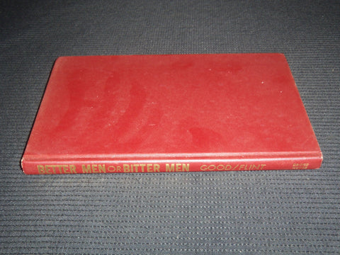 1969 BETTER OR BITTER MEN BOOK BY HOMER GOOD AND CORT FLINT - FIRST EDN- KD 7847