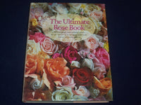 1993 THE ULTIMATE ROSE BOOK BY STIRLING MACOBOY - HARDCOVER - KD 2761