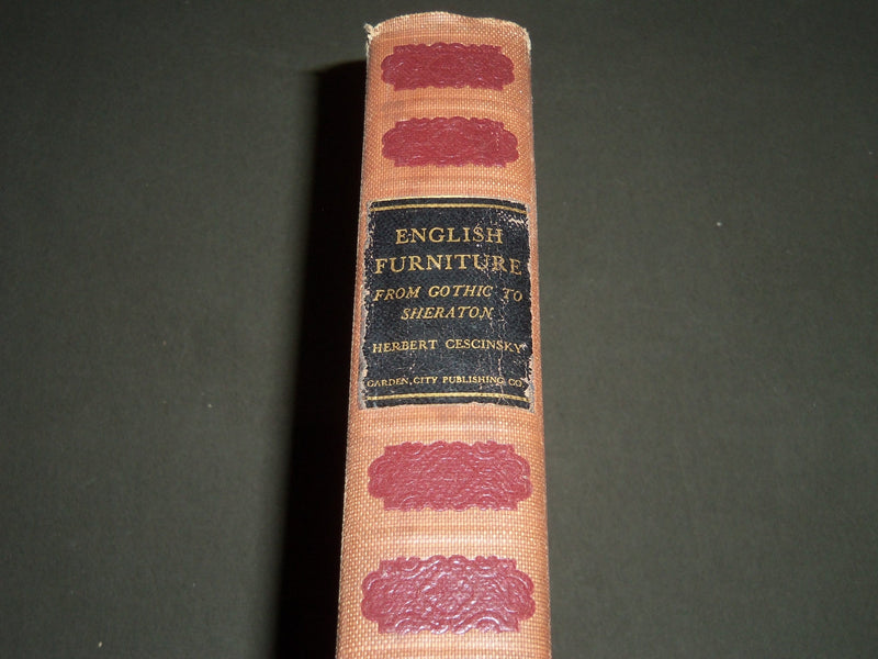 1937 ENGLISH FURNITURE FROM GOTHIC TO SHERATON BY HERBERT CESCINSKY - I 545