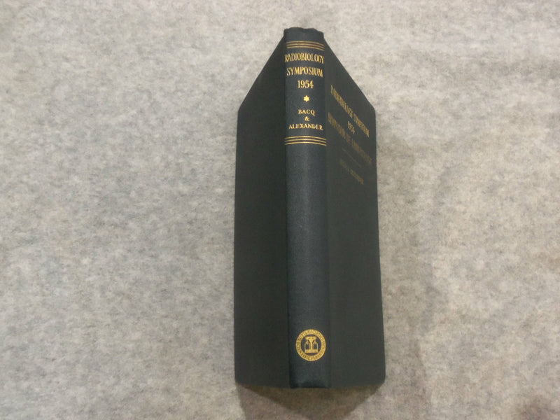 1955 RADIOBIOLOGY SYMPOSIUM 1954 BY BACQ & ALEXANDER - KD 2759L
