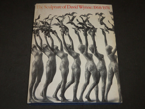 1974 THE SCULPTURE OF DAVID WYNNE 1968-1974 BOOK - GREAT PHOTOS - KD 2062E