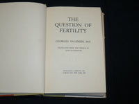 1960 THE QUESTION OF FERTILITY BOOK BY GEORGE'S VALENSIN M. D. - KD 2761M