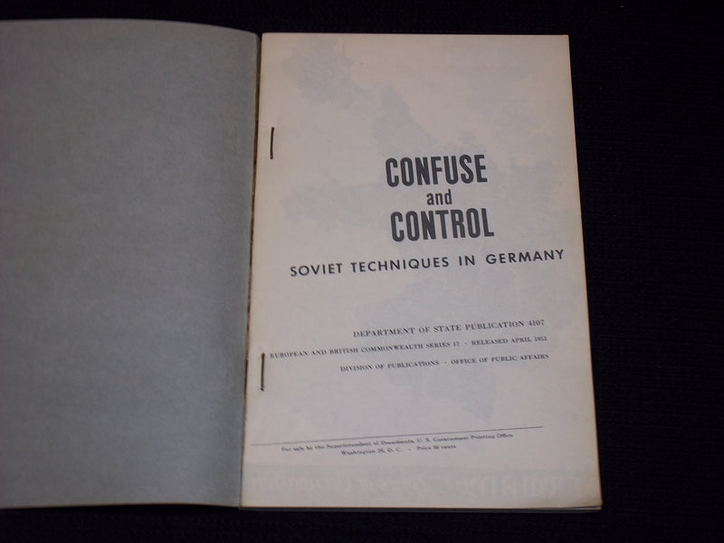 1951 CONFUSE AND CONTROL SOVIET TECHNIQUES IN GERMANY SOFTCOVER BOOK - J 7138