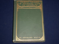 1903 THIRTY YEARS OF MUSICAL LIFE IN LONDON BOOK BY HERMANN KLEIN - KD 2486