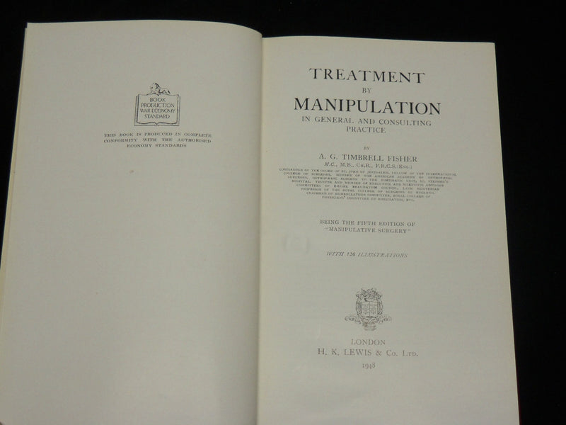 1948 TREATMENT BY MANIPULATION BOOK BY A. G. TIMBRELL FISHER - 5TH EDN- KD 2765Y