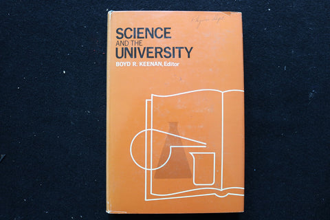 1966 SCIENCE AND THE UNIVERSITY HARDCOVER BOOK BY BOYD R. KEENAN - KD 9778