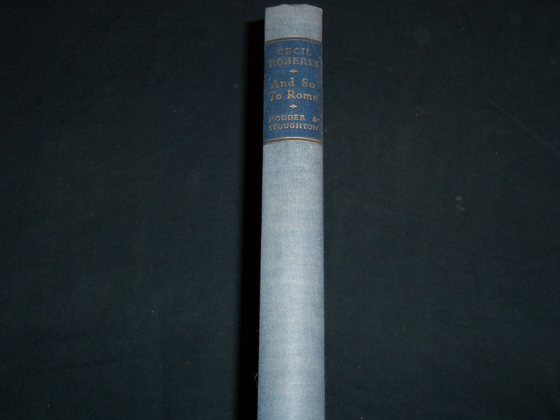 1950 AND SO TO ROME HARDCOVER BOOK BY CECIL ROBERTS - LONDON - KD 4670J
