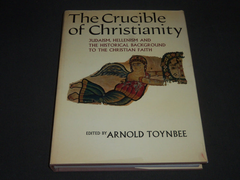 1969 THE CRUCIBLE OF CHRISTIANITY BOOK EDITED BY ARNOLD TOYNBEE BOOK - I 696