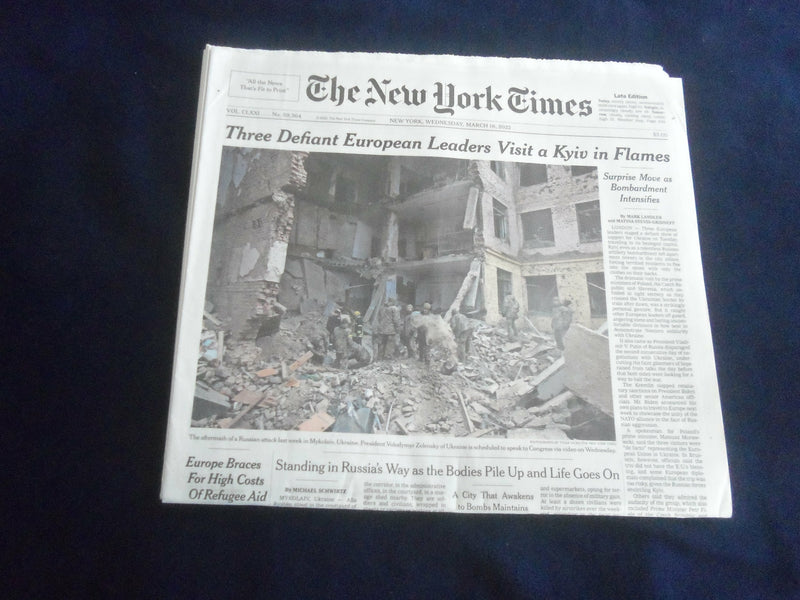2022 MARCH 16 NEW YORK TIMES - 3 DEFIANT EUROPEAN LEADERS VISIT A KYIV IN FLAMES