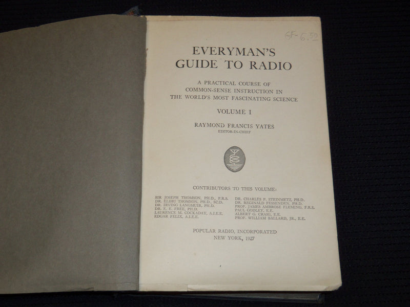 1927 EVERYMAN'S GUIDE TO RADIO EDITED BY RAYMOND YATES - VOLUME 1 - KD 81S