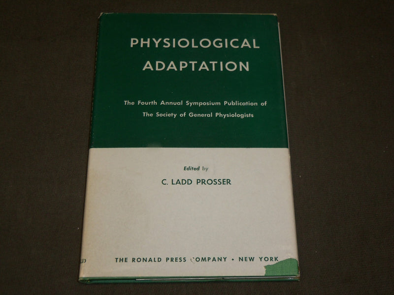 1958 PHYSIOLOGICAL ADAPTATION BOOK EDITED BY C. LADD PROSSER - KD 6161