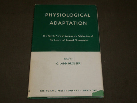 1958 PHYSIOLOGICAL ADAPTATION BOOK EDITED BY C. LADD PROSSER - KD 6161
