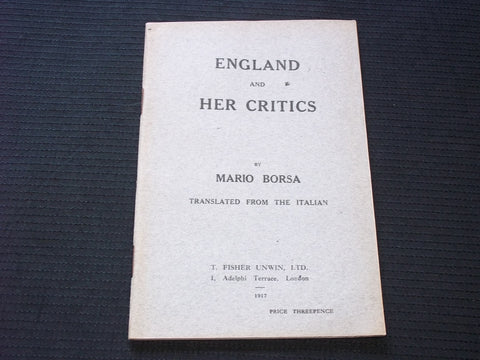 1917 ENGLAND AND HER CRITICS SOFTCOVER BOOK BY MARIO BORSA - J 7156