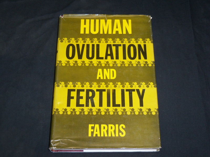 1956 HUMAN OVULATION AND FERTILITY BOOK BY EDMOND J. FARRIS - KD 2761P