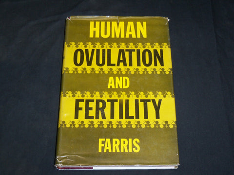 1956 HUMAN OVULATION AND FERTILITY BOOK BY EDMOND J. FARRIS - KD 2761P