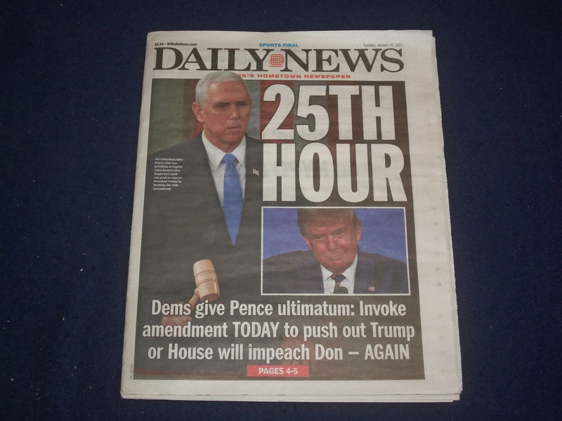 2021 JANUARY 12 NEW YORK DAILY NEWS NEWSPAPER- DEMS: PENCE INVOKE 25TH AMENDMENT