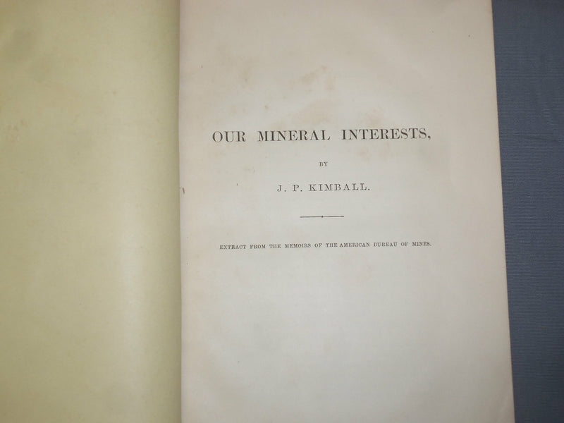 1800'S OUR MINERAL INTERESTS BY J. P. KIMBALL - J 4953