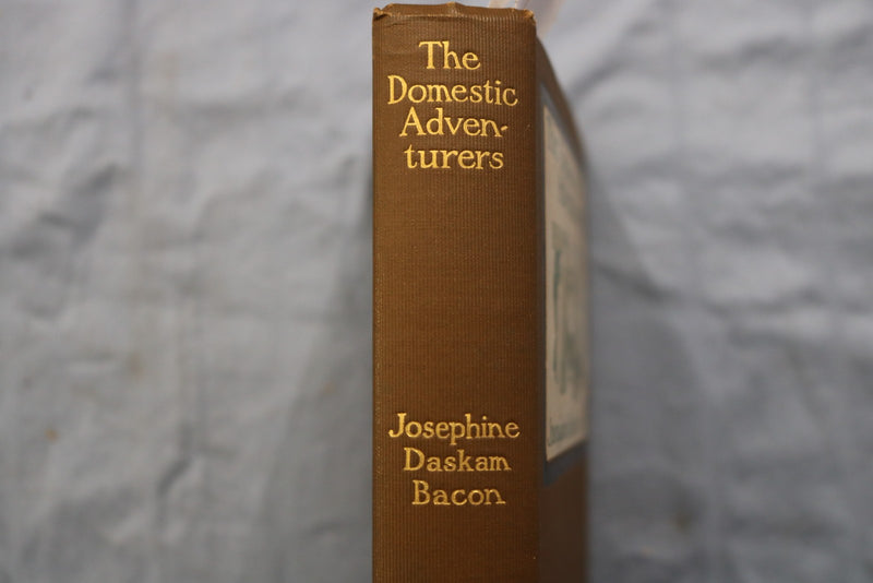 1907 THE DOMESTIC ADVENTURES HARDCOVER BOOK BY JOSEPHINE DASKAM BACON - KD 9594