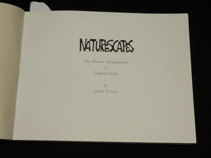 1987 NATURESCAPES - TAMURA SUIKO FLOWER ARRANGEMENTS BOOK BY CLANCY - R 712K