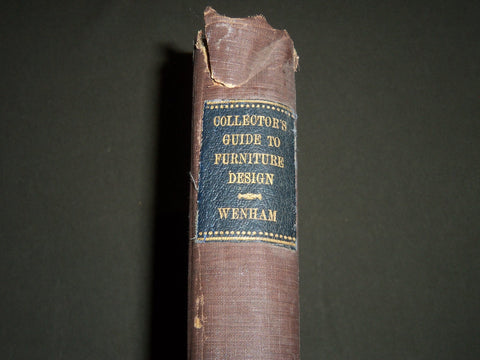 1928 THE COLLECTOR'S GUIDE TO FURNITURE DESIGN BY EDWARD WENHAM BOOK - KD 4368