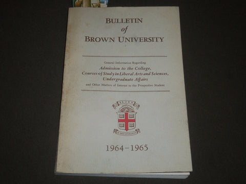 1964-1965 BROWN UNIVERSITY BULLETIN - ADMISSION - LIBERAL ARTS COURSES - KD 4509