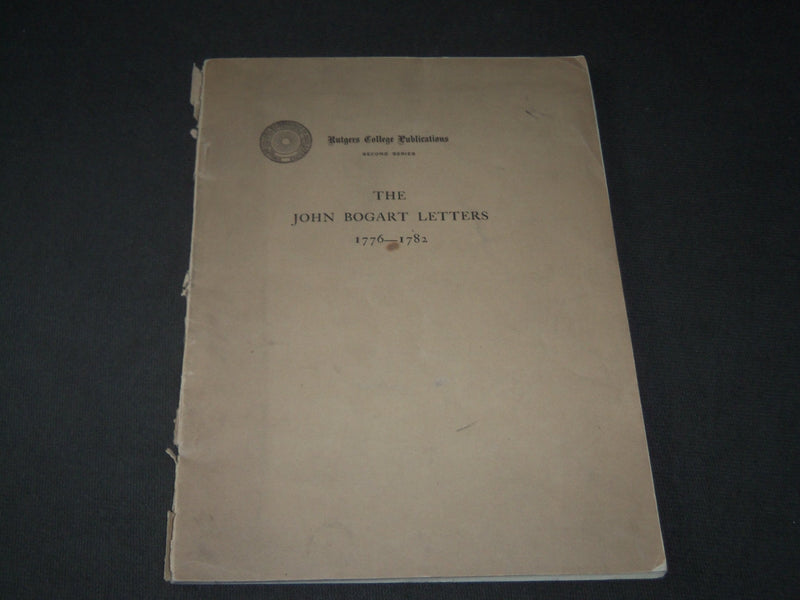 1914 THE JOHN BOGART LETTERS BOOK PUBLISHED BY RUTGERS COLLEGE - J 3179