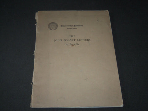 1914 THE JOHN BOGART LETTERS BOOK PUBLISHED BY RUTGERS COLLEGE - J 3179