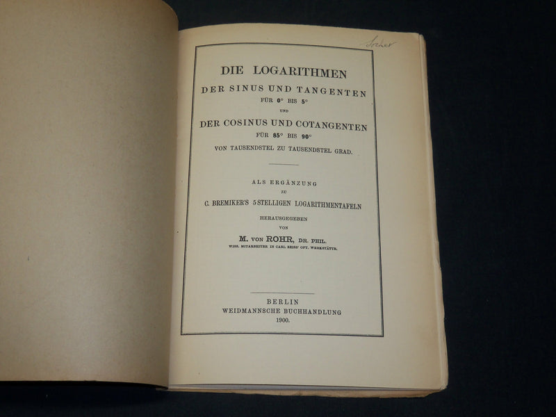 1900 DIE LOGARITHMEN DER SINUS UND TANGENTEN GERMAN BOOK BY M. VON ROHR - J 5899
